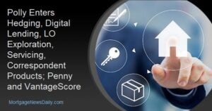 Mortgage News Daily graphic highlighting Polly’s expansion into digital lending, servicing, and correspondent products